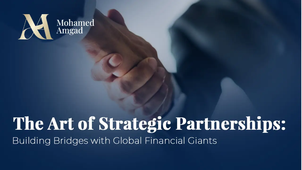 The Art of Strategic Partnerships: Building Bridges with Global Financial Giants
