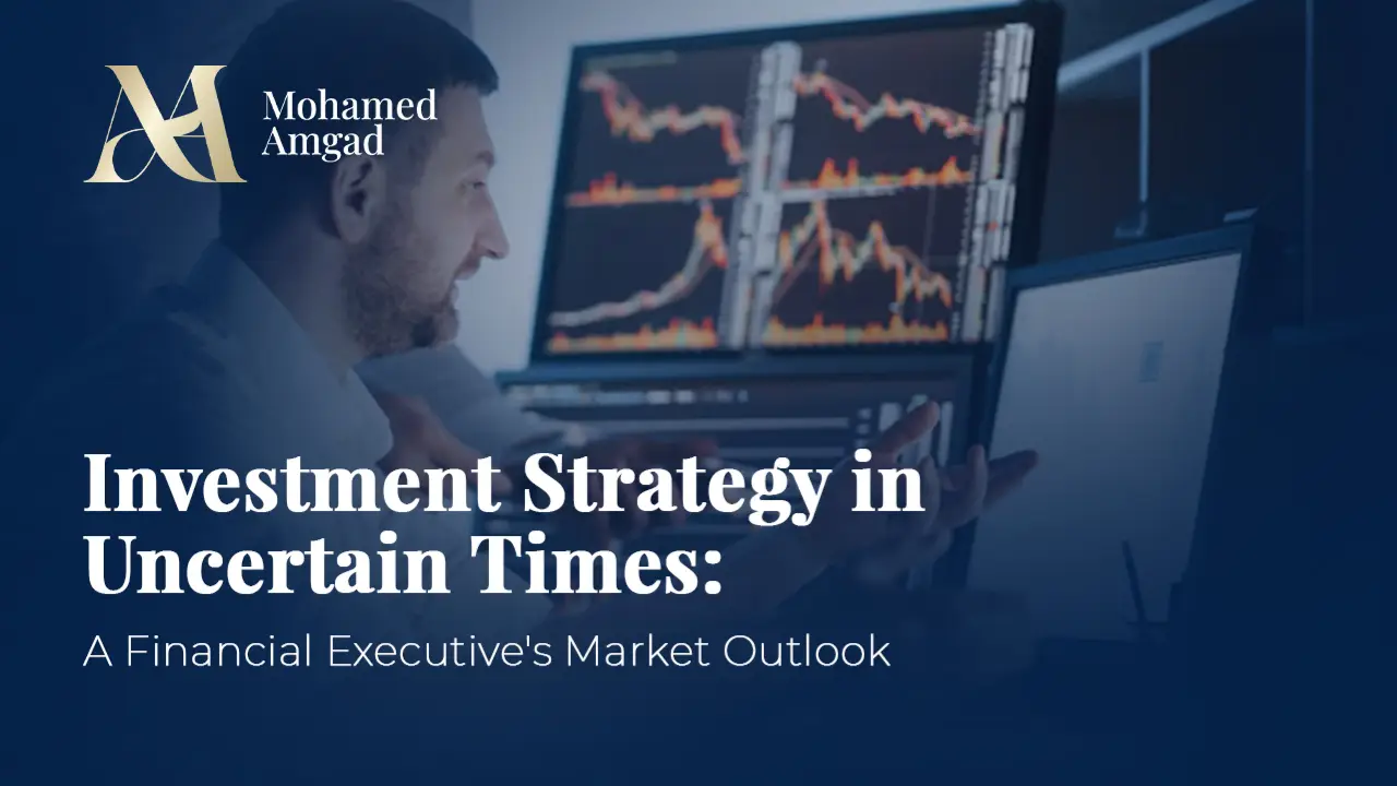 Investment Strategy in Uncertain Times: A Financial Executive’s Market Outlook