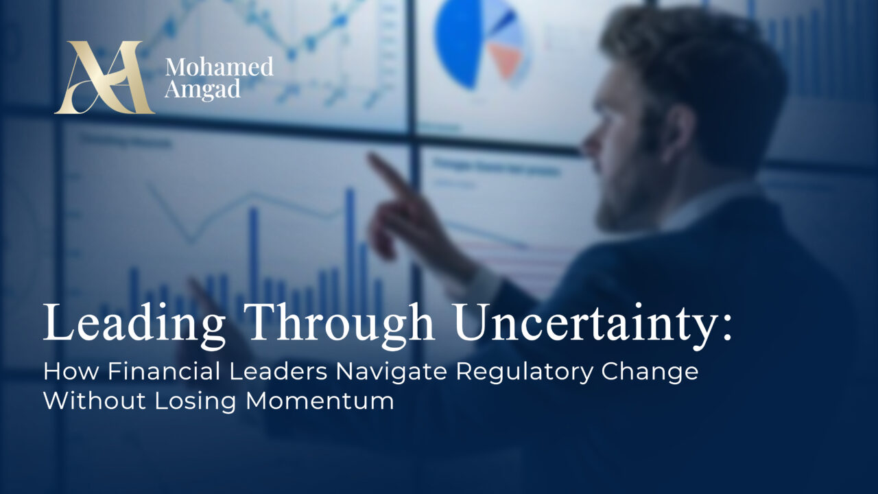 Leading Through Uncertainty: How Financial Leaders Navigate Regulatory Change Without Losing Momentum