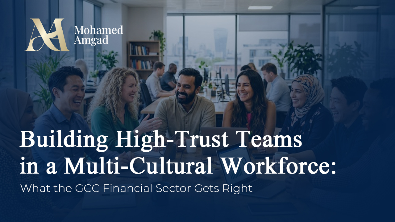 Building High-Trust Teams in a Multi-Cultural Workforce: What the GCC Financial Sector Gets Right