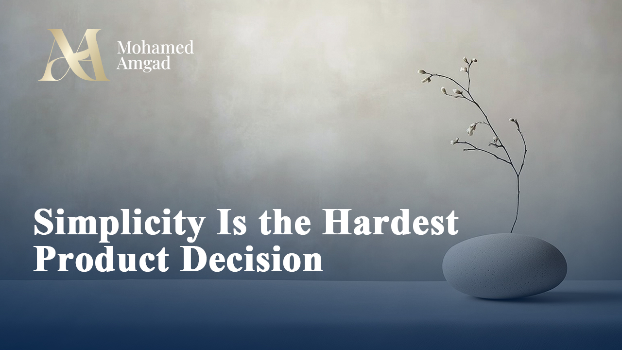 Simplicity Is the Hardest Product Decision